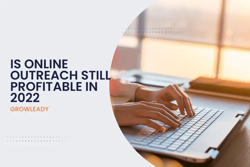Is Online Outreach Still Profitable in 2022?